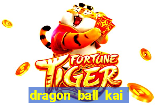 dragon ball kai legendado online